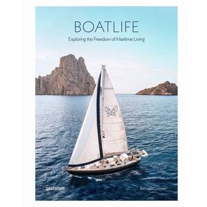Boatlife: Exploring the Freedom of Maritime Living -- Gestalten